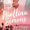The Tiger Catcher: A romance that will stay with you forever