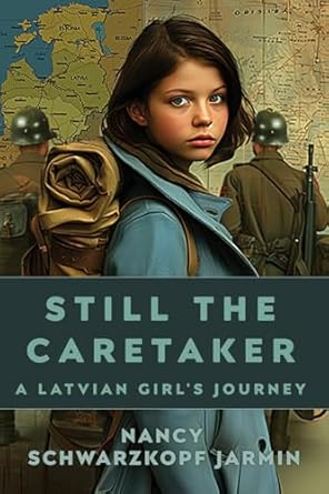 Still the Caretaker: A Latvian Girl’s Journey