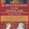 Beards & Baldness in the Middle Ages: Three Texts