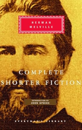 Complete Shorter Fiction of Herman Melville: Introduction by John Updike