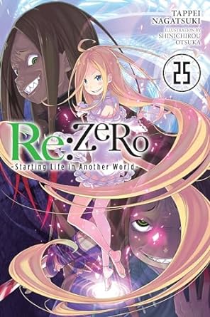 Re:ZERO -Starting Life in Another World-, Vol. 25 (light novel): Volume 25