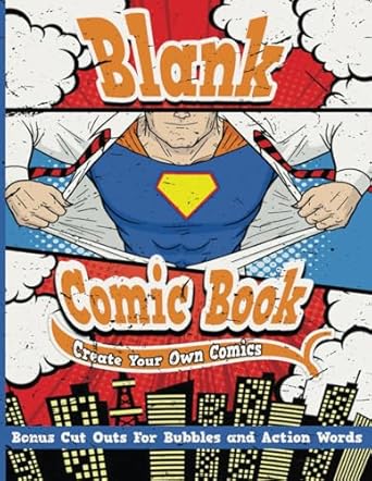 Blank Comic Book Create Your Own Comics: Draw Your Own Graphic Novel & Storyboard of Anime, Manga & Superheroes. 15 Blank Panel Layouts. Bonus Cut Outs For Bubbles & Action Words. For Boys