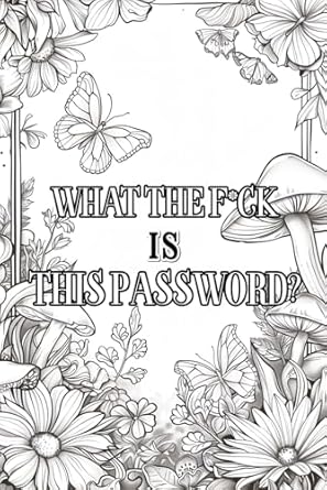 WHAT THE F*CK IS THIS PASSWORD?: Discreet Password Logbook for Securing Online Accounts