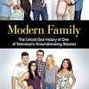 Modern Family: The Untold Oral History of One of Television's Groundbreaking Sitcoms