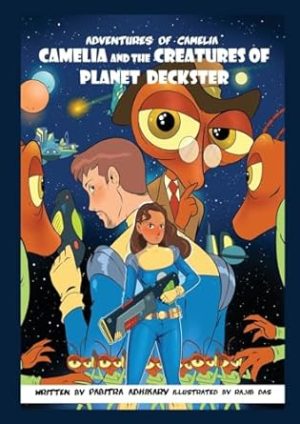 Adventures of Camelia: Camelia and the Creatures of Planet Deckster
