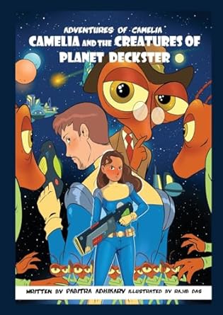 Adventures of Camelia: Camelia and the Creatures of Planet Deckster