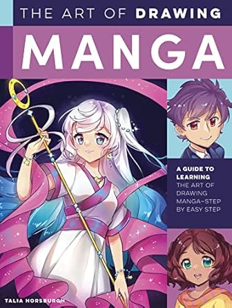 Art of Manga Drawing: A guide to learning the art of drawing manga--step by easy step