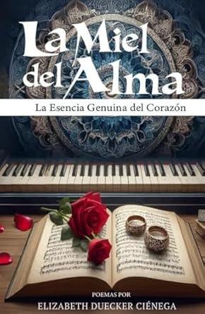 La Miel del Alma: La Esencia Genuina del Corazón (Spanish...