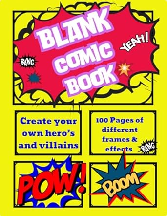Blank Comic Book: For kids, adults and artists of all ages: A Large Canvas to create your own Graphic Novel Masterpiece. 8,5" X 11" 100 pages