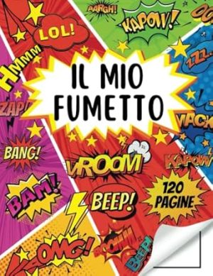 Il Mio Fumetto: Crea i tuoi fumetti | Libro a fumetti vuoto per adulti, ragazzi e bambini... 120 Pages - 8,5x11in (21,59 x 27,94 cm)