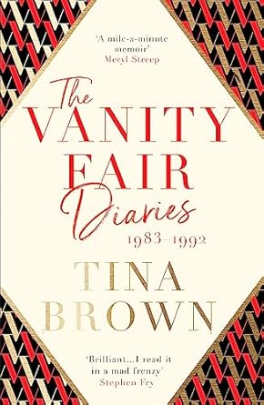 The Vanity Fair Diaries: 1983 1992: From the author of the Sunday Times bestseller THE PALACE PAPERS