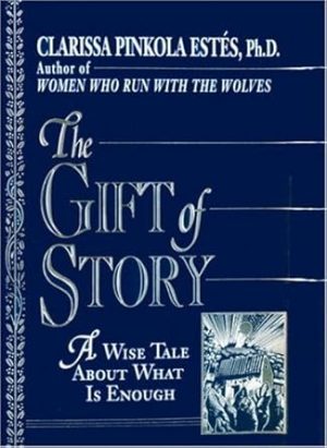 The Gift of Story: A Wise Tale About What is Enough