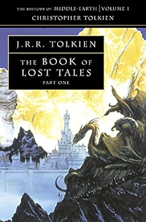 The Book of Lost Tales Volume I: Book 1