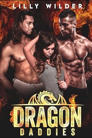 Dragon Daddies: Military Menage Protector Romance