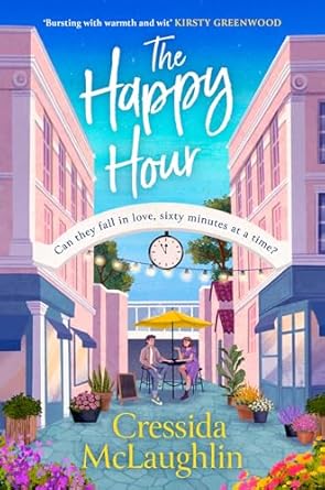 The Happy Hour: A feelgood and uplifting book for 2024 with an unforgettable romance