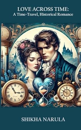 Love Across Time: A Time-Travel, Historical Romance