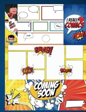 Blank Comic Book: Write Your Own Story, 120 Pages 8.5 x 11: For Children and Adults
