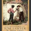 The Adventures of Tom Sawyer: Original Illustrations: 100th Anniversary Collection