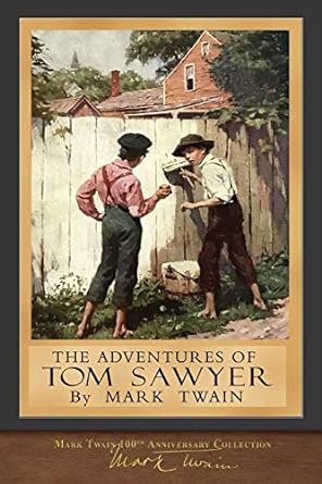 The Adventures of Tom Sawyer: Original Illustrations: 100th Anniversary Collection