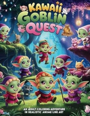 Kawaii Goblin Quest: An Adult Coloring Adventure in Realistic Anime Line Art