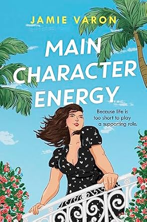 Main Character Energy: A fun, touching and escapist rom-com set in the French Riviera