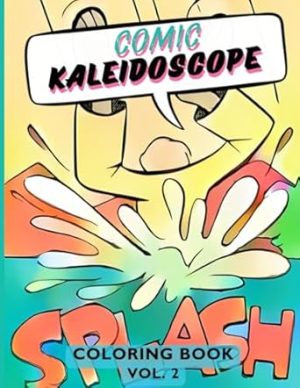 Comic Kaleidoscope Coloring Book Vol. 2: Vintage Black and White Comic Strip Art Illustrations For Kids and Adults