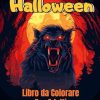 Halloween Libro da Colorare per Adulti: Entra in un mondo sinistro di creature mostruose e paesaggi infestati in questo agghiacciante libro da colorare per adulti