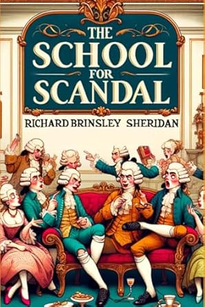 The School For Scandal: A COMEDY