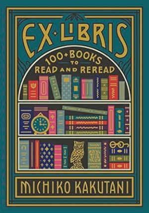 Ex Libris: 100 Books for Everyone's Bookshelf