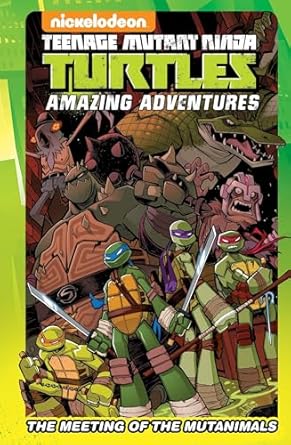 Teenage Mutant Ninja Turtles Amazing Adventures The Meeting Of The Mutanimals