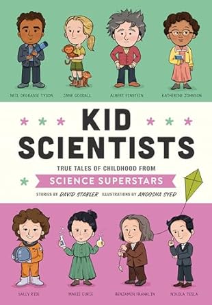 Kid Scientists: True Tales of Childhood from Science Superstars: 5