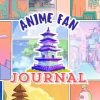 ANIME FAN JOURNAL: Diario per Anime Lovers | Annota, Ricorda e Recensisci fino a 100 Anime che hai Visto