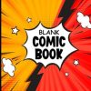 Blank Comic Book: The simple Comics Notebook Create Your Own Story, Comics.
