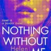 Nothing Without Me: Discover the true cost of fame in the dark, razor-sharp psychological thriller new for 2024