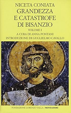 Grandezza e catastrofe di Bisanzio. Testo greco a fronte. Ediz. bilingue. Libri I-VIII (Vol. 1)
