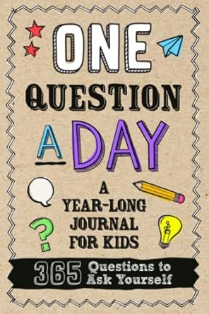 One Question A Day - A Year-Long Journal for Kids: 365 Day Daily Diary with Writing Prompts