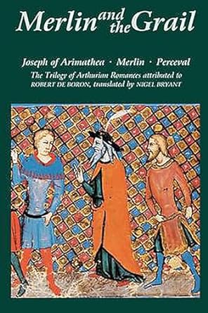 Merlin and the Grail: Joseph of Arimathea, Merlin, Perceval: The Trilogy of Arthurian Prose Romances Attributed to Robert de Boron: 48