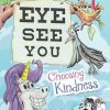 Unicorn Jazz Eye See You: Choosing Kindness: 3