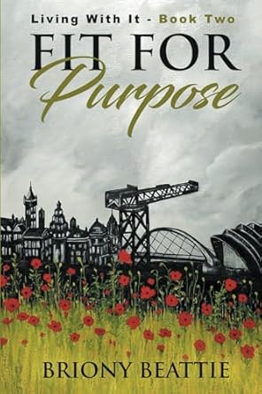 Fit For Purpose: Living With It: 2