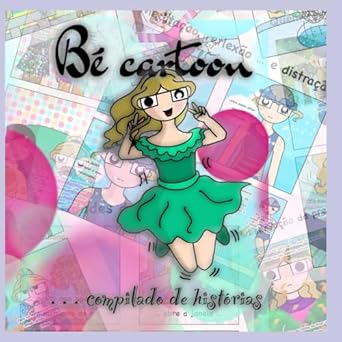 Bé cartoon…compilado de histórias