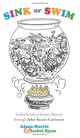 Sink or Swim: Catholicism in Sixties Britain through John Ryan's Cartoons