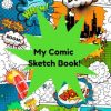 My Comic Sketch Book!: Comic Book Template