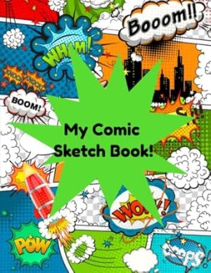 My Comic Sketch Book!: Comic Book Template