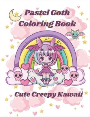 Cute Creepy Kawaii Pastel Goth Coloring Book: Horror Gothic Coloring Pages For Teens And Adults | Amazing Gift Ideas For Relaxation & Stress Relief