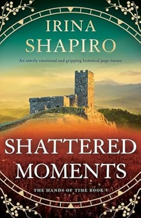 Shattered Moments: An utterly emotional and gripping historical page-turner: 5