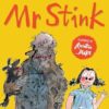 Mr Stink: A heartwarming and hilarious friendship story from the Sunday Times bestseller, for ages 9+