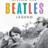 Living the Beatles Legend: The new biography revealing the untold story of Mal Evans, the perfect gift for fans of the Beatles and music history