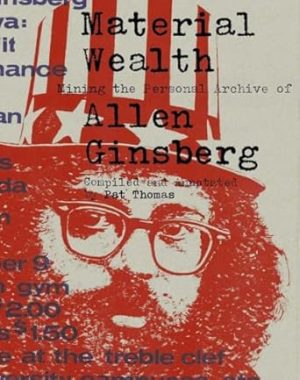 Material Wealth: Mining the Personal Archive of Allen Ginsberg