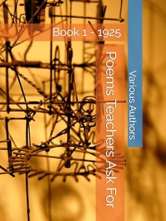 Poems Teachers Ask For: Book 1 – 1925