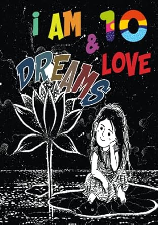 I Am 10 & Love DREAMS: With CUTE UNICORN inside, Hardcover...